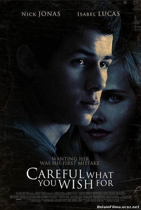 Осторожнее с желаниями / Бойся желаний своих / Careful What You Wish For (2015)