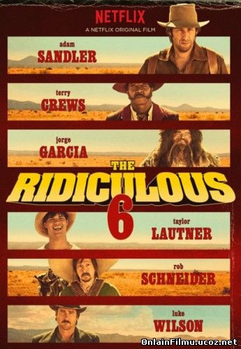 Нелепая шестёрка / The Ridiculous 6 (2015)